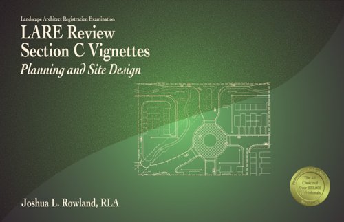 LARE Review, Section C Vignettes: Planning And Site Design by Joshua L ...