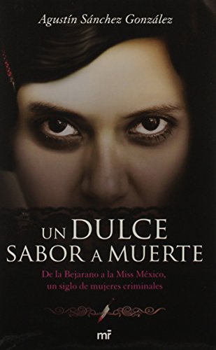 un-dulce-sabor-a-muerte-libros-de-historias-reales-libros-de