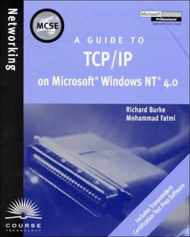 MCSE Guide to TCP/IP on Microsoft Windows NT 4.0 by Richard Burke ...