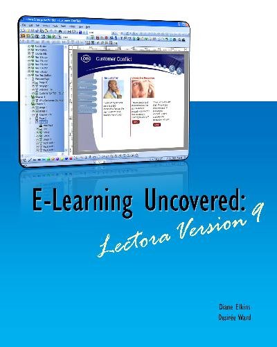 E-Learning Uncovered: Lectora: Version 9 by Diane Elkins | Goodreads