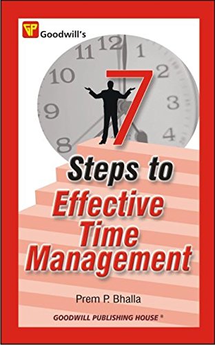 7 Steps To Effective Time Management By Prem P Bhalla Goodreads