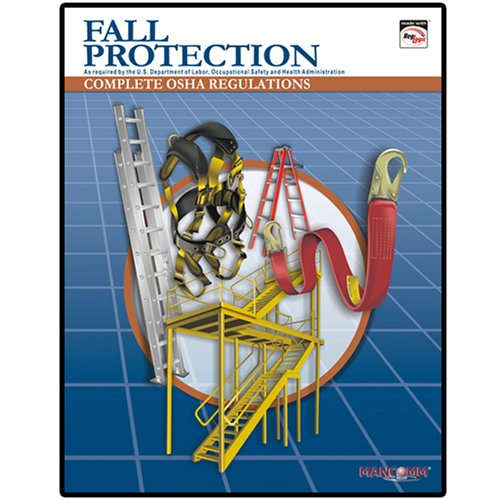 The Complete OSHA Guide to Fall Protection From Selected Title 29 Code