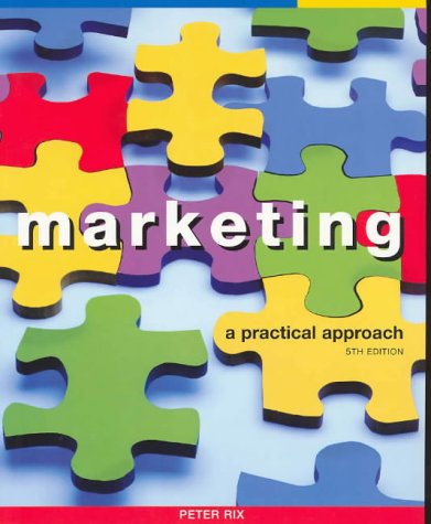 Marketing: A Practical Approach by Peter Rix | Goodreads