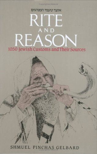 Rite And Reason: 1050 Jewish Customs And Their Sources by Shmuel ...