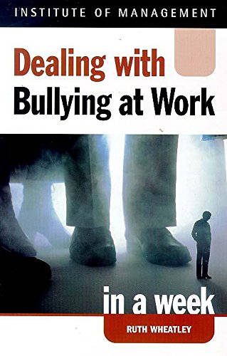 Dealing with Bullying at Work in a Week by Ruth Wheatley | Goodreads