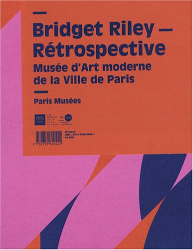 bridget riley - retrospective: MUSEE D'ART MODERNE DE LA VILLE DE PARIS