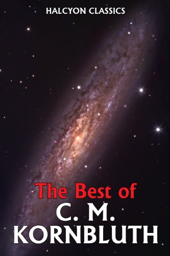 The Best of C.M. Kornbluth (Unexpurgated Edition) by C.M. Kornbluth