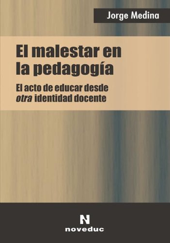 El Malestar En La Pedagogia (Spanish Edition) by Jorge Medina | Goodreads