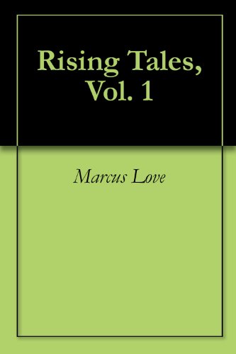The Rising Tale Book Rising Tales, Vol. 1 by Marcus Love | Goodreads