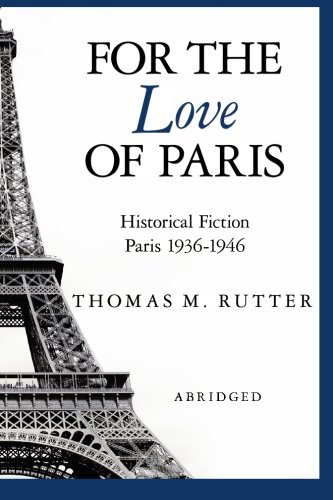 Thomas Rutter Author For the Love of Paris by Thomas M. Rutter | Goodreads