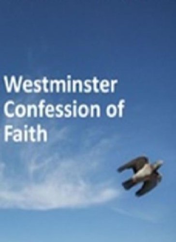 Westminster Confession of Faith by Westminster Assembly | Goodreads