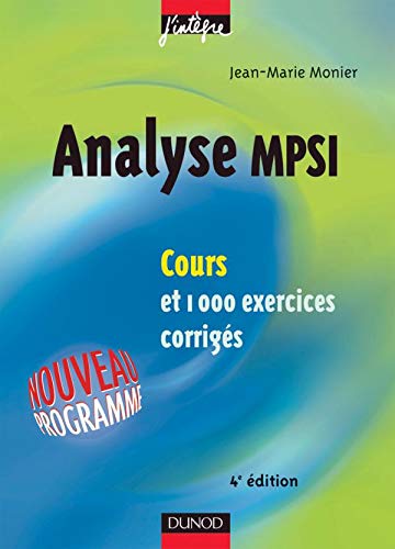 Analyse MPSI - Cours et 1 000 exercices corrigés by Jean-Marie Monier ...