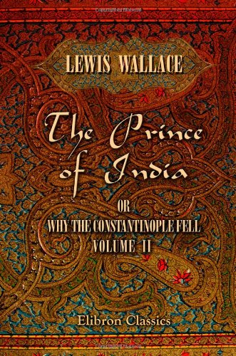 The Prince of India or Why Constantinople Fell, Volume 2 book cover