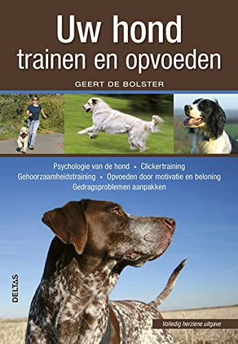 Uw hond trainen en opvoeden by Geert de Bolster | Goodreads