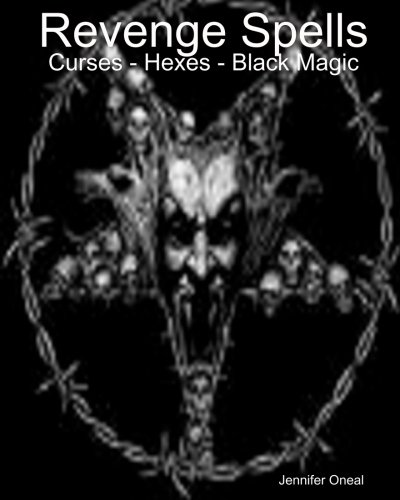 Revenge Spells - Curses - Hexes - Black Magic by Jennifer Oneal | Goodreads