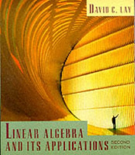 Linear Algebra And Its Applications by David C. Lay | Goodreads