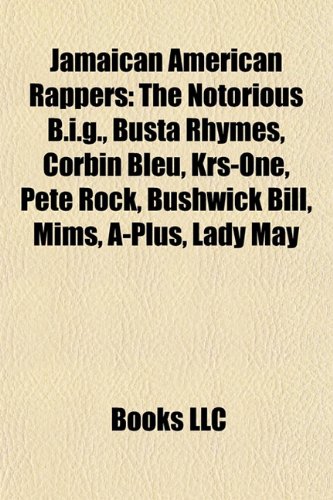 Jamaican American Rappers: The Notorious B.I.G., Busta Rhymes, Corbin ...