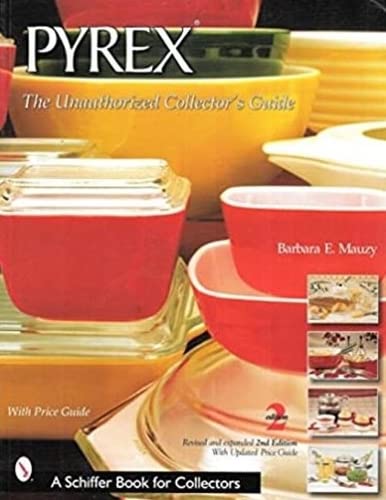 Pyrex*r: The Unauthorized Collector's Guide by Barbara Mauzy | Goodreads