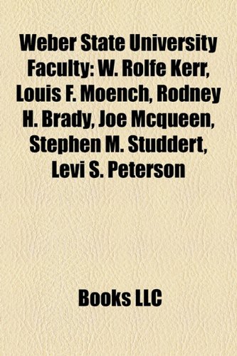 Weber State University Faculty: W. Rolfe Kerr, Louis F. Moench, Rodney ...