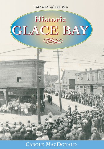 Historic Glace Bay (Images of Our Past) by Carole MacDonald Goodreads