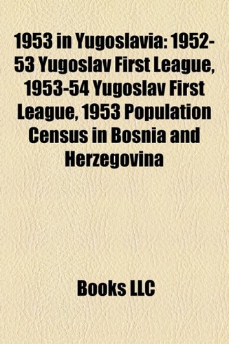1953 in Yugoslavia 195253 Yugoslav First League, 195354 Yugoslav
