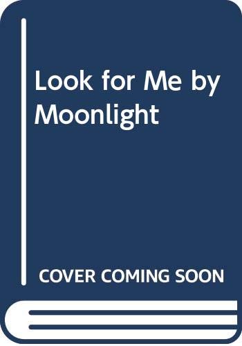 Look for Me by Moonlight