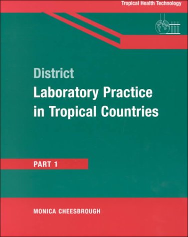 District Laboratory Practice in Tropical Countries, Part 1 by Monica ...