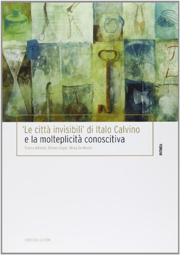 Le Città Invisibili Di Italo Calvino E La Molteplicità Conoscitiva