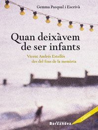 Quan deixàvem de ser infants: Vicent Andrés Estellés des del fons de la memòria