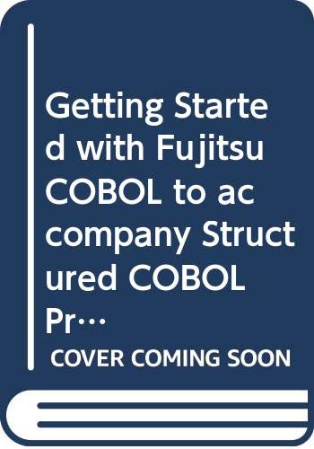 Structured COBOL Programming, Getting Started with Fujitsu COBOL 3.0 by ...