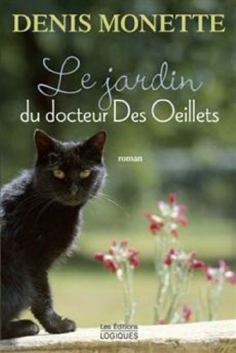Le jardin du docteur Des Œillets: roman