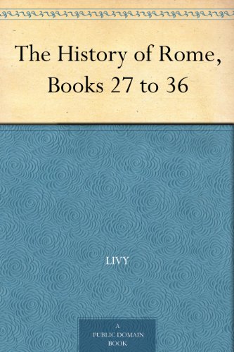 The History of Rome, Books 27 to 36 by Livy | Goodreads