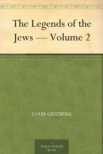 The Legends of the Jews - Volume 2