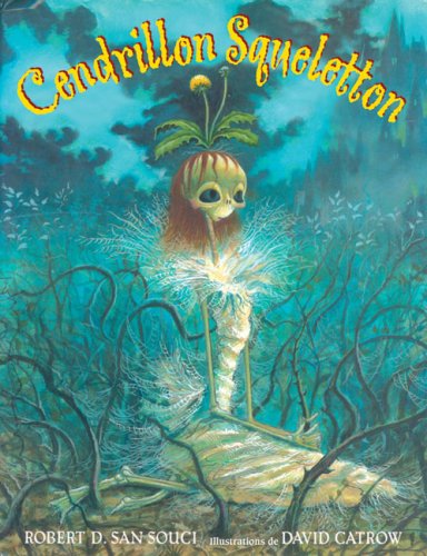 Cendrillon Squeletton (Album Illustre) by Robert D. San Souci | Goodreads