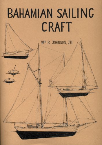 Bahamian Sailing Craft, Second Edition: Study of Workboats by William R ...