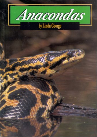 Anacondas (Snakes) by Linda George | Goodreads