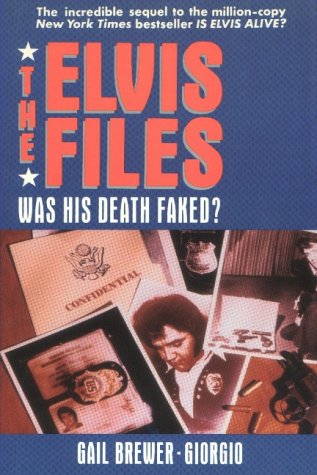 The Elvis Files: Was His Death Faked? by Gail Brewer Giorgio | Goodreads