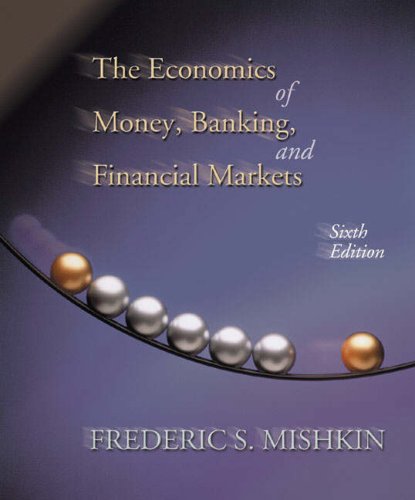 Economics of Money, Banking, and Financial Markets by Frederic S ...