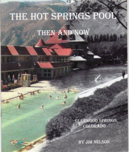 The Hot Springs Pool: Then and Now by Jim Nelson | Goodreads