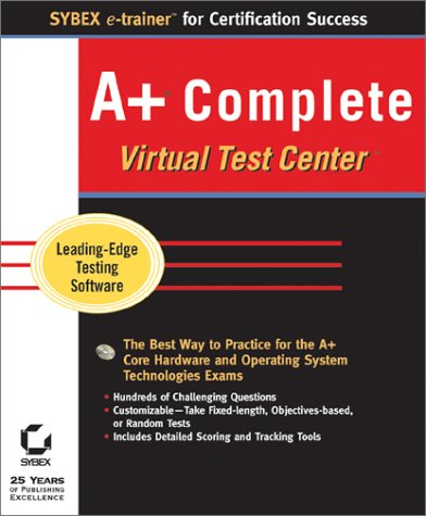 A+ Complete: Virtual Test Center by Sybex | Goodreads