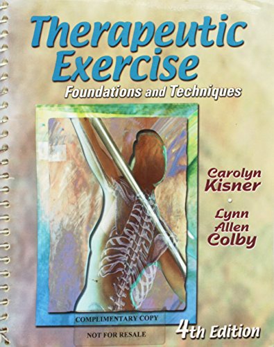 Therapeutic Exercise : Foundations and Techniques by Carolyn