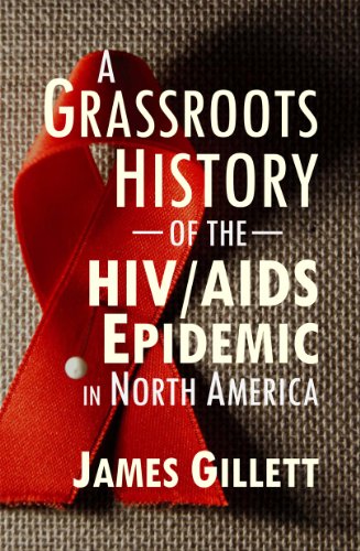 A Grassroots History of the HIV/AIDS Epidemic in North America by James ...
