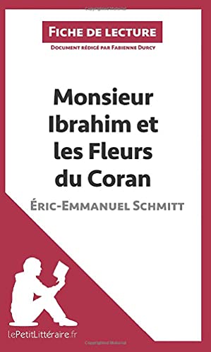 Monsieur Ibrahim et Les Fleurs du Coran De E. E. Schmitt