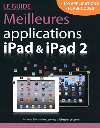 Guide Des Meilleures Applications Ipad Et Ipad 2 By Yasmina Lecomte