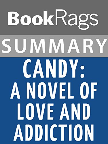 Summary &amp; Study Guide Candy: A Novel of Love and Addiction by Luke Davies by BookRags | Goodreads