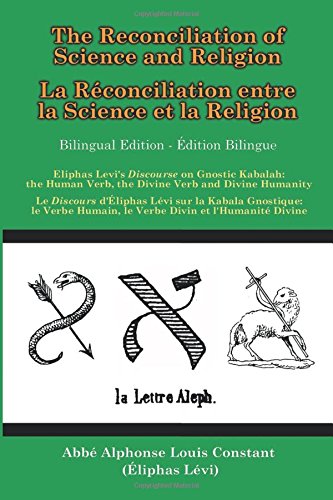 The Reconciliation Of Science And Religion Eliphas Levi s Discourse On 