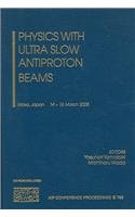 Physics with Ultra Slow Antiproton Beams