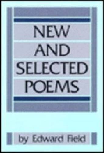 New and Selected Poems: From the Book of My Life by Edward Field ...