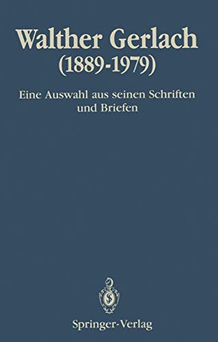 Walther Gerlach (18891979) Eine Auswahl aus seinen Schriften und