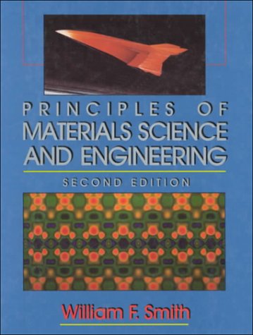 Principles of Materials Science and Engineering by William Fortune ...